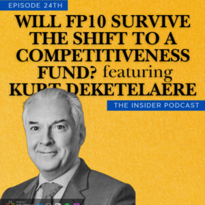 Will FP10 Survive the Shift to a Competitiveness Fund? Featuring Kurt Deketelaere