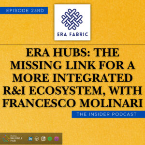 ERA Hubs: The Missing Link for a More Integrated R&I Ecosystem, with Francesco Molinari
